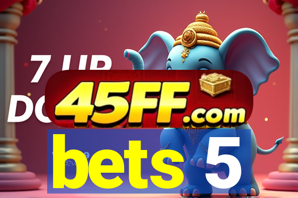 bets 5